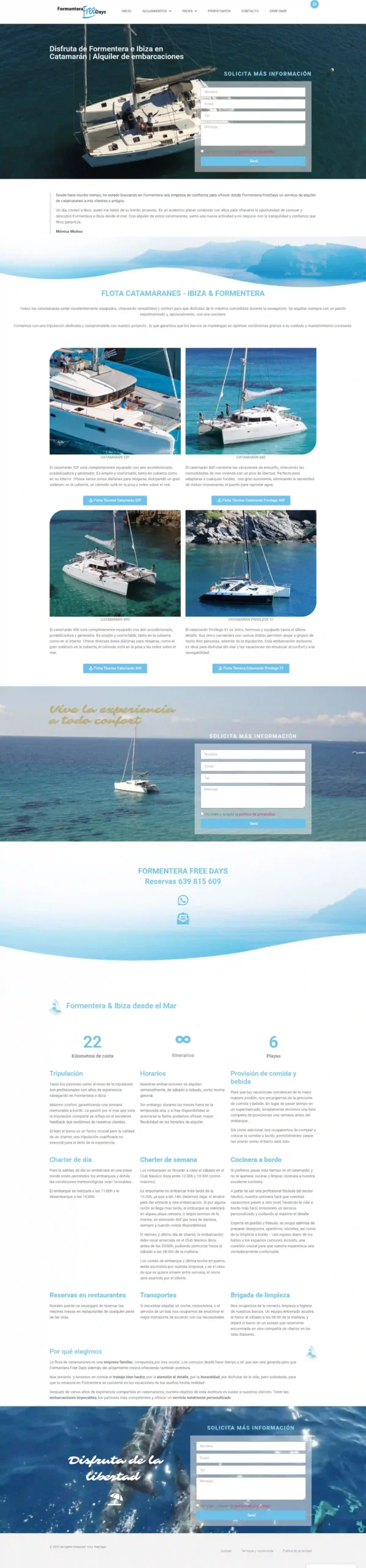 Este proyecto web ofrece una experiencia náutica exclusiva en las aguas cristalinas de Formentera e Ibiza, a través del alquiler de catamaranes de alta gama. La propuesta combina confort, atención personalizada y una tripulación profesional, con el objetivo de brindar vacaciones inolvidables desde el mar.